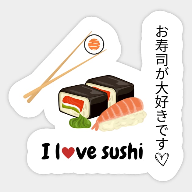 I love Japanese sushi, Japanese food lover, Japanese gastronomy. Sticker by riverabryan129